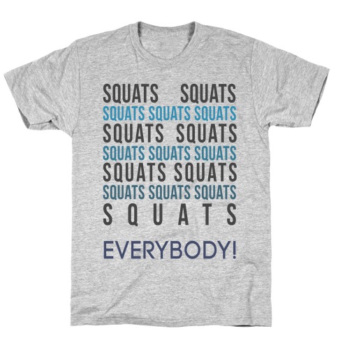 Squats Squats Squats Squats Squats T-Shirt