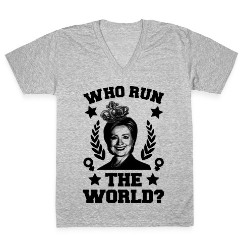 Who Run the World V-Neck Tee Shirt