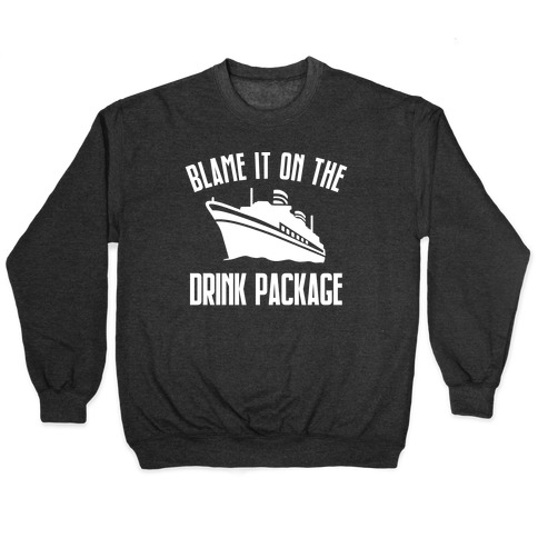 Blame it on the Drink Package Pullover