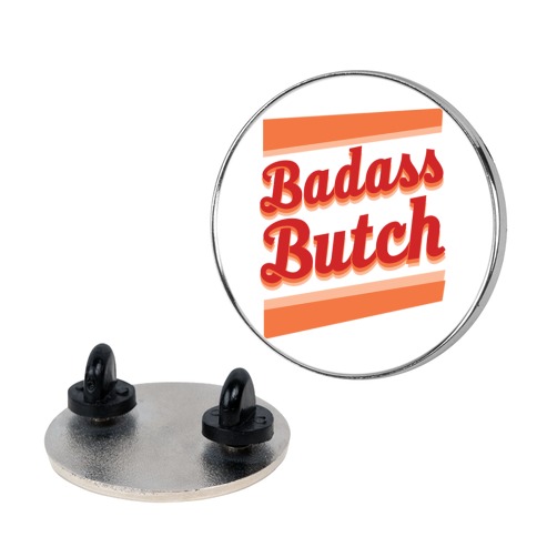 Badass Butch Pin