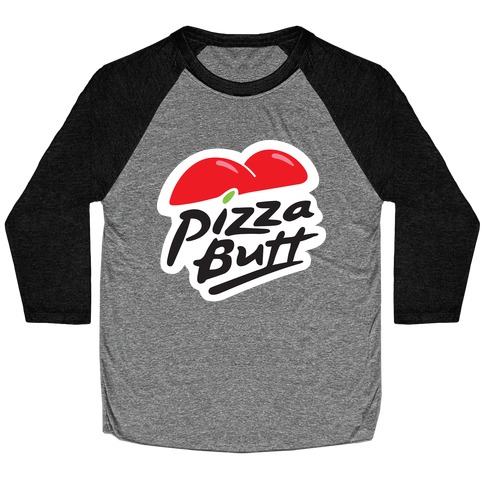 Pizza Butt Parody Baseball Tee