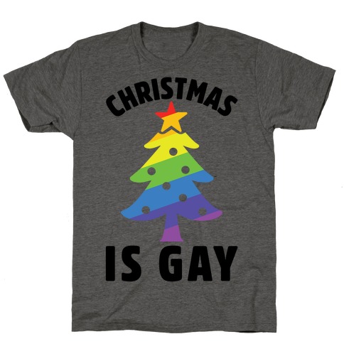 Christmas Is Gay T-Shirt