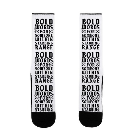 Bold Words For Someone Within Stabbing Range Sock