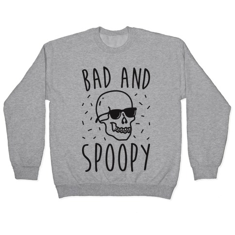 Bad And Spoopy Pullover