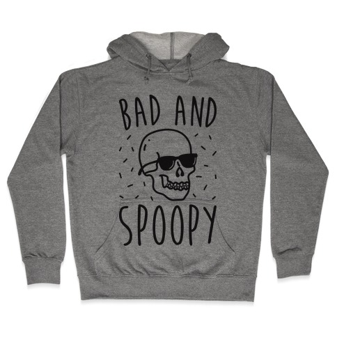 Bad And Spoopy Hooded Sweatshirt