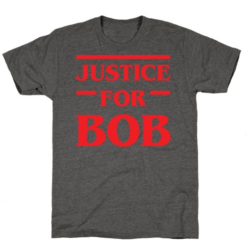 Justice For Bob T-Shirt