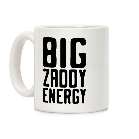 Big Zaddy Energy Coffee Mug