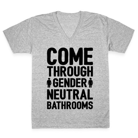 Come Through Gender Neutral Bathrooms V-Neck Tee Shirt