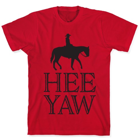 Hee Yaw Cowboy T-Shirts | LookHUMAN