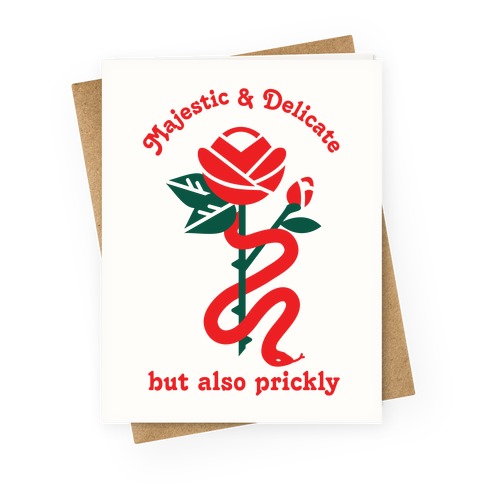 Majestic & Delicate But Also Prickly Greeting Card