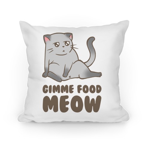 Gimme Food Meow Pillow