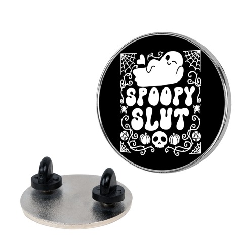 Spoopy Slut Pin