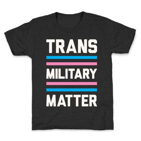 Trans Military Matter Kids T-Shirt