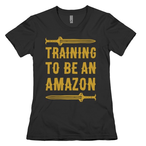 Training To Be An Amazon Parody White Print Womens T-Shirt
