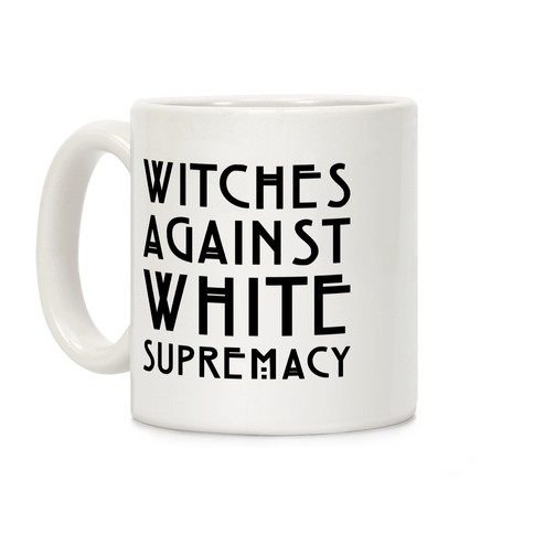 Witches Against White Supremacy White Print Coffee Mug
