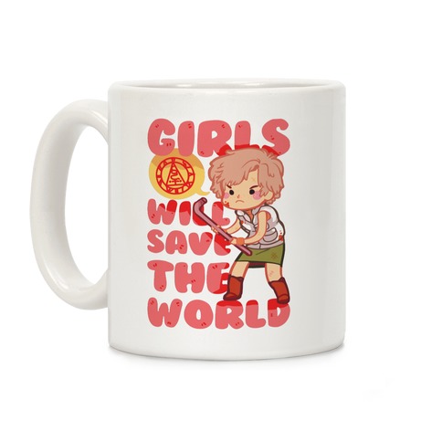 Girls Will Save The World Coffee Mug