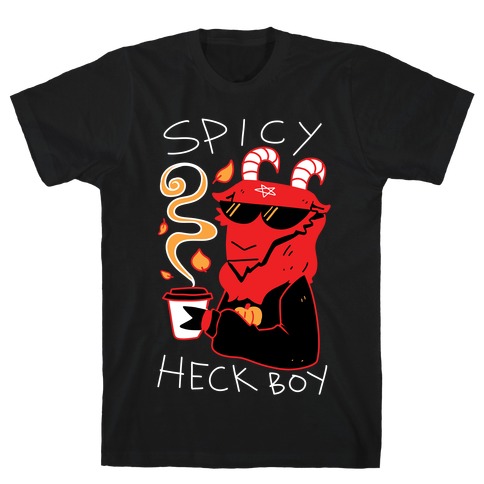 Spicy Heck Boy T-Shirt