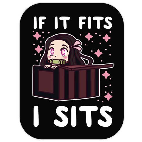 If It Fits, I Sits (Nezuko) Die Cut Sticker | LookHUMAN
