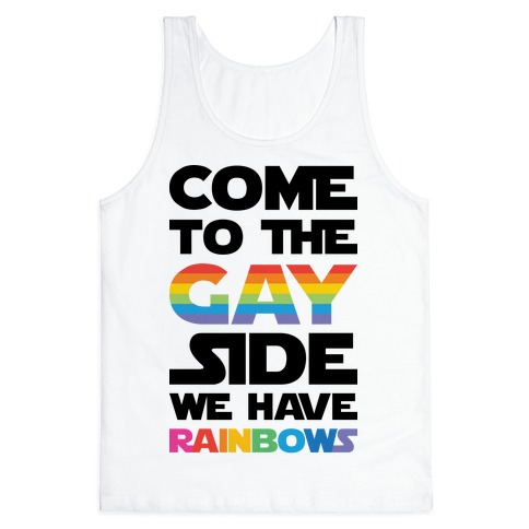 and More Come to The Gay Side We Have Rainbows T-Shirts Hoodies Tank Tops Sweatshirts Kitchen Aprons