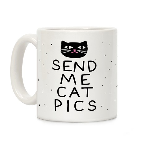 Send Me Cat Pics Coffee Mug