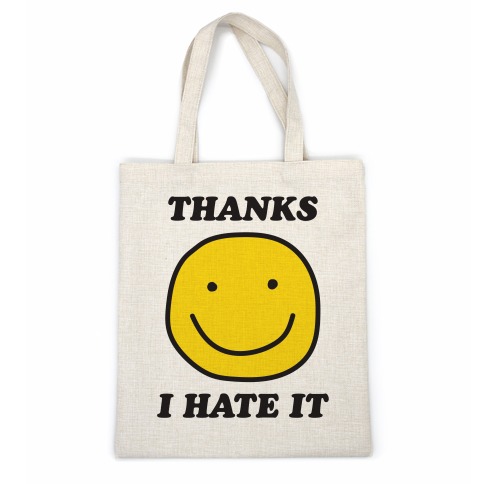 Thanks I Hate It Casual Tote