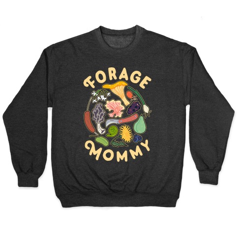 Forage Mommy Pullover