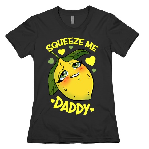 Squeeze Me Daddy Womens T-Shirt