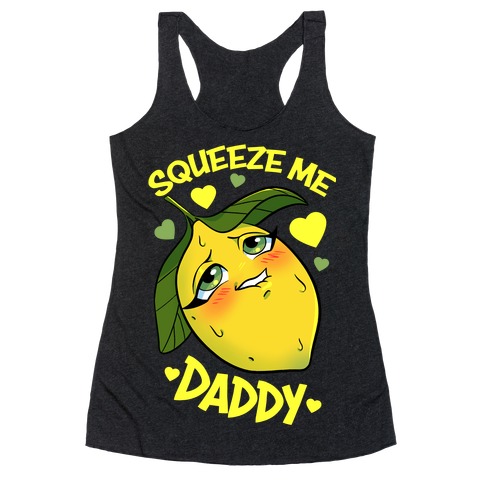Squeeze Me Daddy Racerback Tank Top