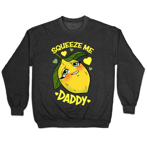 Squeeze Me Daddy Pullover