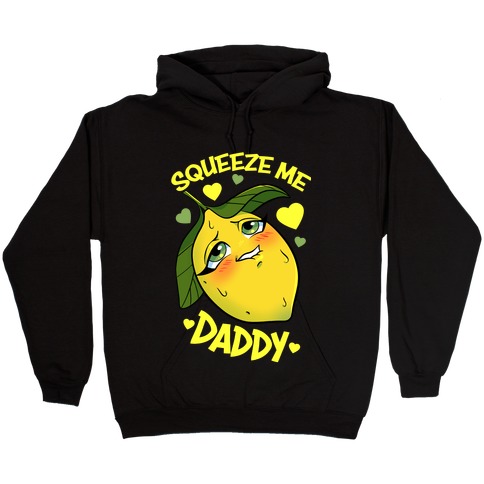 Squeeze Me Daddy Hooded Sweatshirt