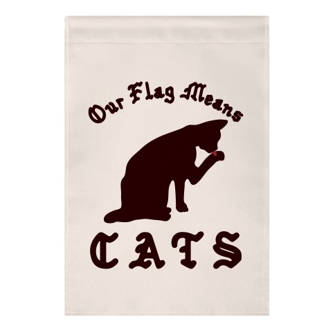 Our Flag Means Cats  Garden Flag