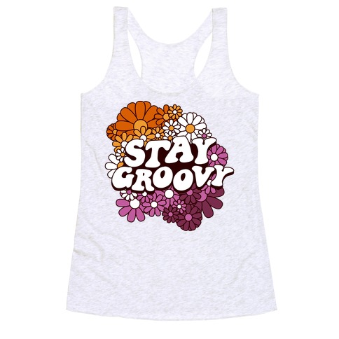 Stay Groovy (Lesbian Flag Colors) Racerback Tank Top