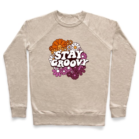 Stay Groovy (Lesbian Flag Colors) Pullover