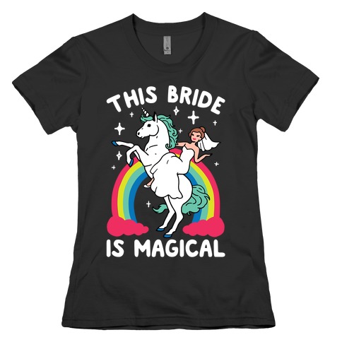 This Bride Is Magical Womens T-Shirt