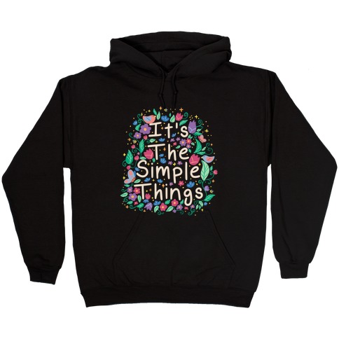 It's The Simple Things Hooded Sweatshirt