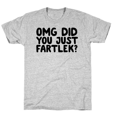 OMG Did You Just Fartlek? T-Shirt