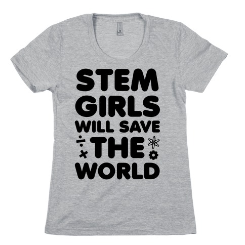 STEM Girls Will Save the World Womens T-Shirt