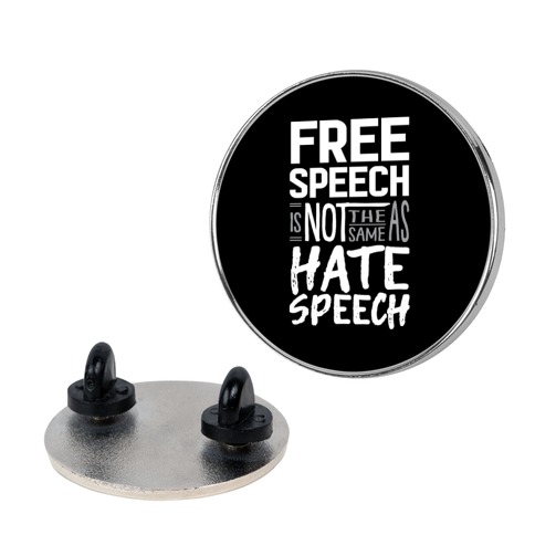Free Speech Is NOT The Same As Hate Speech Pin