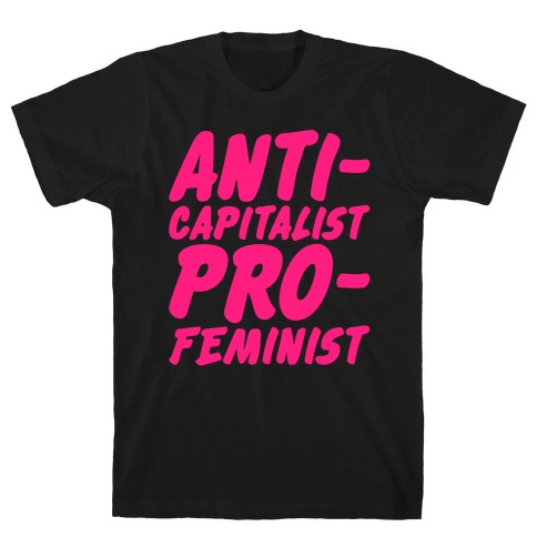 Anti-Capitalist Pro-Feminist T-Shirt