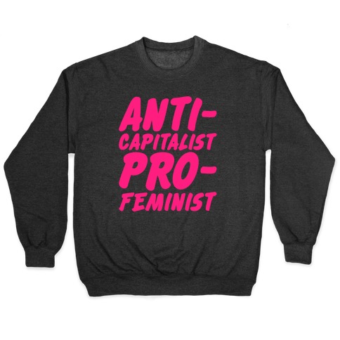 Anti-Capitalist Pro-Feminist Pullover