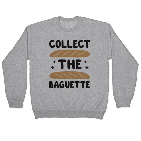 Collect The Baguette Pullover