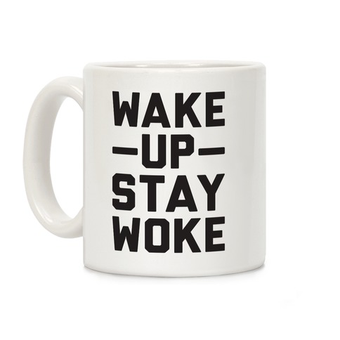 Wake Up Stay Woke Coffee Mug
