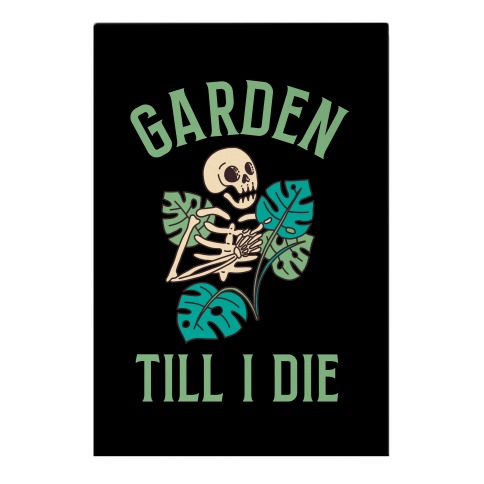 Garden Till I Die Garden Flag