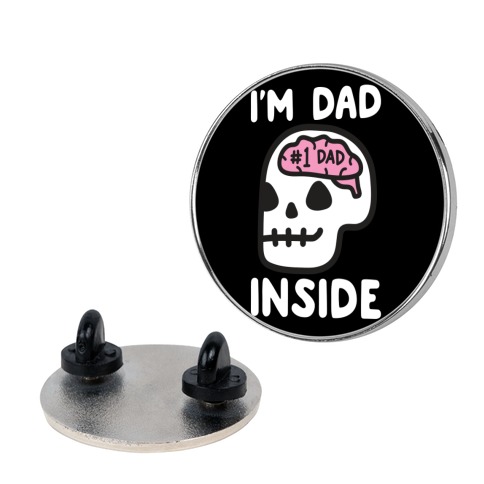 I'm Dad Inside Pin