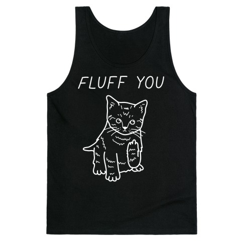 Fluff You Cat Tank Top
