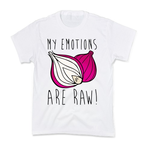 My Emotions Are Raw Onion Parody Kids T-Shirt