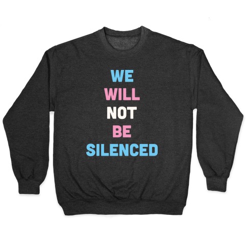 We Will Not Be Silenced (Transgender) Pullover
