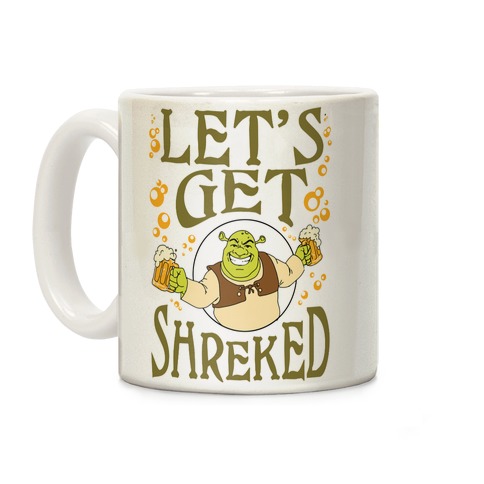 Let's Get Shreked Coffee Mug