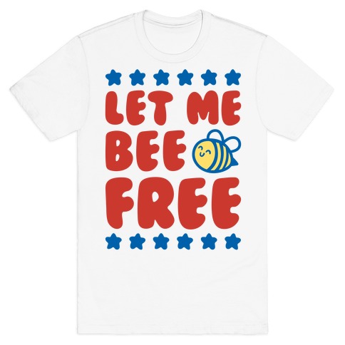 Let Me Be Free T-Shirt
