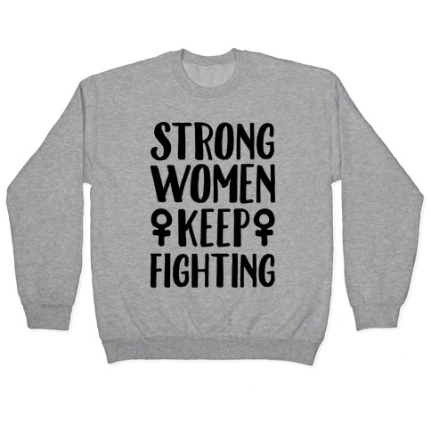 Strong Women Keep Fighting Pullover